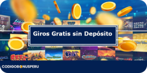 Giros Gratis sin Depósito Perú 2023